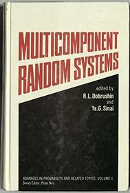 Multicomponent Random Systems (Advances in probability & related topics)