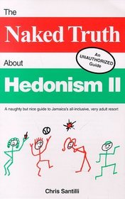 The Naked Truth About Hedonism II