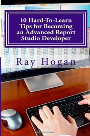 10 Hard-To-Learn Tips for Becoming an Advanced Report Studio Developer