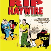 Rip Haywire goes KABLOOEY!