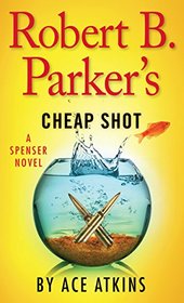 Robert B. Parker's Cheap Shot (A Spenser Novel)