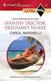 Spanish Doctor, Pregnant Nurse (Medical Romance)