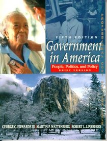 Government in America: People, Politics, and Policy, Brief