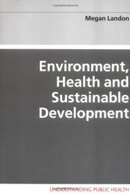 Environment, Health and Sustainable Development (Understanding Public Health)