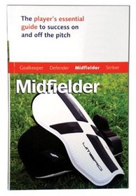 Master the Game: Soccer Midfielder (Football Association)