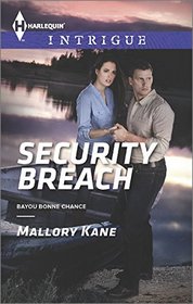 Security Breach (Bayou Bonne Chance) (Harlequin Intrigue, No 1574)