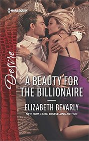 A Beauty for the Billionaire (Accidental Heirs, Bk 4) (Harlequin Desire, No 2514)