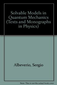 Solvable Models in Quantum Mechanics (Texts and Monographs in Physics)