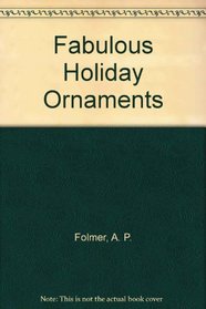 Fabulous Holiday Ornaments