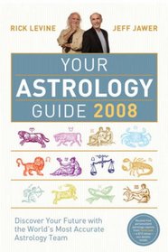 Your Astrology Guide 2008: Discover Your Future with the World's Most Accurate Astrology Team