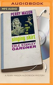 The Case of the Singing Skirt (Perry Mason Series)