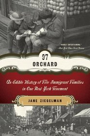 97 Orchard: An Edible History of Seven Immigrant Families in One New York Tenement