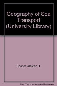 The geography of sea transport (Hutchinson university library: Geography)