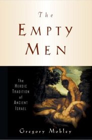 The Empty Men: The Heroic Tradition of Ancient Israel (Anchor Bible Reference Library)
