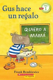 Gus Hace Un Regalo (Gus Makes a Gift) (Spanish Edition)
