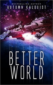 Better World: A Legacy Code Prequel (Fractured Era Series) (Volume 1)
