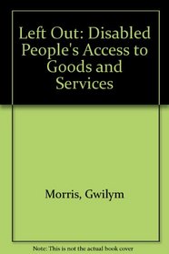 Left Out: Disabled People's Access to Goods and Services