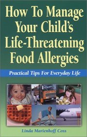 How to Manage Your Child's Life-Threatening Food Allergies: Practical Tips for Everyday Life