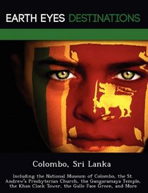 Colombo, Sri Lanka: Including the National Museum of Colombo, the St. Andrew's Presbyterian Church, the Gangaramaya Temple, the Khan Clock Tower, the Galle Face Green, and More