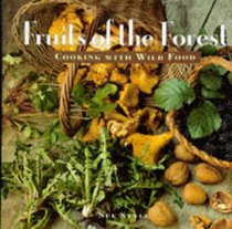 Fruits of the Forest: Cooking With Wild Food