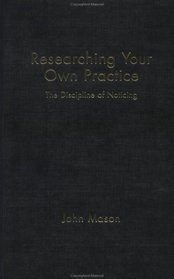 Researching Your Own Practice: The Discipline of Noticing