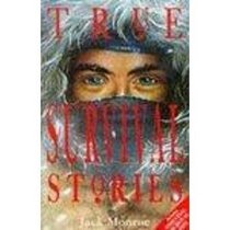 True Survival Stories (True Stories S.)