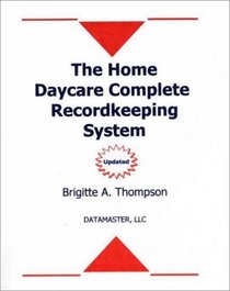 The Home Daycare Complete Recordkeeping System