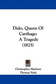 Dido, Queen Of Carthage: A Tragedy (1825)