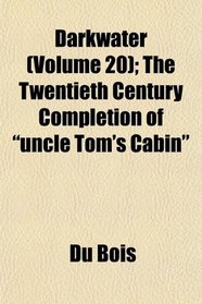Darkwater (Volume 20); The Twentieth Century Completion of 