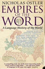 EMPIRES OF THE WORD : A LANGUAGE HISTORY OF THE WORLD