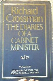 Diaries of a Cabinet Minister. Vol 3: Secretary of State for Social Services, 1968-1970