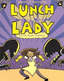 Lunch Lady and the Mutant Mathletes