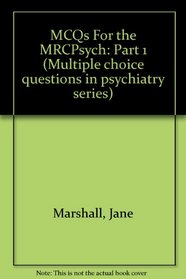 Multiple Choice Questions for the Mrcpsych Part 1 (Multiple Choice Question in Psychiatry)