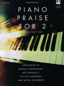 Piano Praise For 2 Duets For 4 Hands 1 Piano Skill Moderately Advanced (Piano for Praise)