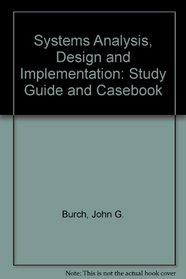 Systems Analysis, Design and Implementation: Study Guide and Casebook