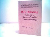 B.S. Detecting The Flip Side of Success Possible Communicating