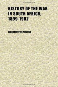 History of the War in South Africa, 1899-1902 (Volume 1)