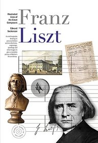 New Illustrated Lives of Great Composers: Liszt