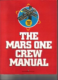 The Mars One Crew Manual