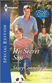 His Secret Son (Pirelli Brothers, Bk 5) (Harlequin Special Edition, No 2399)