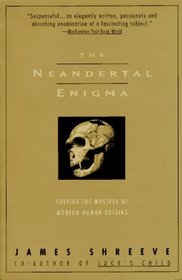 The Neandertal Enigma : Solving the Mystery of Modern Human Origins