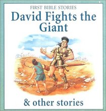 David Fights the Giants & Other Stories (First Bible Stories)