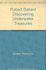 Robert Ballard: Discovering Underwater Treasures