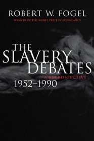 The Slavery Debates, 1952-1990: A Retrospective (Walter Lynwood Fleming Lectures in Southern History Series)