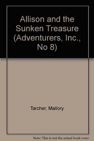 Allison and the Sunken Treasure (Adventurers, Inc., No 8)