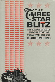 Three Star Blitz: The Baedeker Raids and the Start of Total War, 1942-45