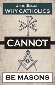 Why Catholics Cannot Be Masons