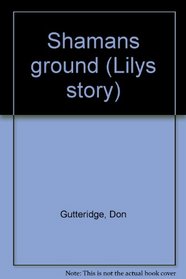 Shamans ground (Lilys story)