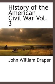 History of the American Civil War  Vol. 3