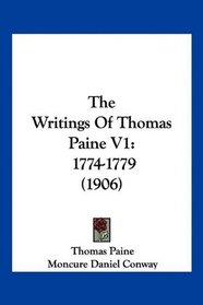 The Writings Of Thomas Paine V1: 1774-1779 (1906)